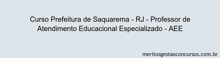 Curso Prefeitura de Saquarema - RJ - Professor de Atendimento Educacional Especializado - AEE