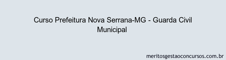 Curso Prefeitura Nova Serrana-MG - Guarda Civil Municipal 