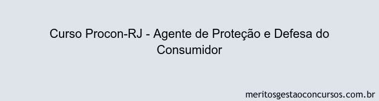 Curso Procon-RJ - Agente de Proteção e Defesa do Consumidor
