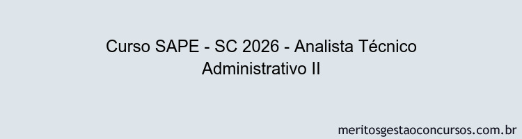 Curso SAPE - SC 2026 - Analista Técnico Administrativo II