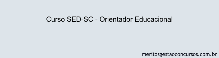 Curso SED-SC - Orientador Educacional