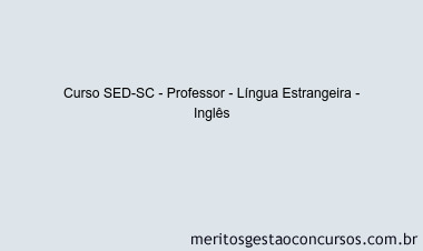 Curso SED-SC - Professor - Língua Estrangeira - Inglês