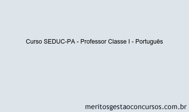 Curso SEDUC-PA - Professor Classe I - Português
