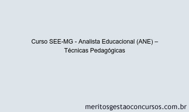 Curso SEE-MG - Analista Educacional (ANE) – Técnicas Pedagógicas