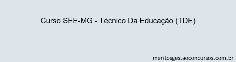 Curso SEE-MG - Técnico Da Educação (TDE)