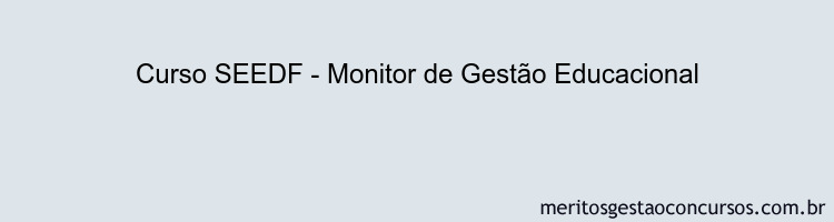 Curso SEEDF - Monitor de Gestão Educacional