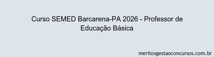 Curso SEMED Barcarena-PA 2026 - Professor de Educação Básica