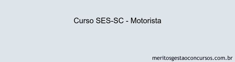 Curso SES-SC - Motorista