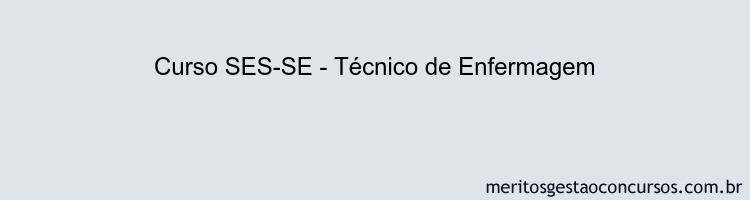 Curso SES-SE - Técnico de Enfermagem