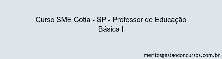 Curso SME Cotia - SP - Professor de Educação Básica I