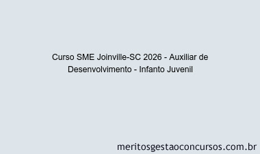 Curso SME Joinville-SC 2026 - Auxiliar de Desenvolvimento - Infanto Juvenil
