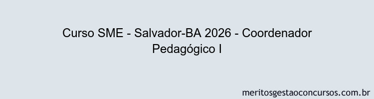 Curso SME - Salvador-BA 2026 - Coordenador Pedagógico I