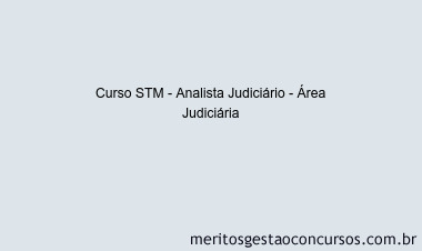 Curso STM - Analista Judiciário - Área Judiciária