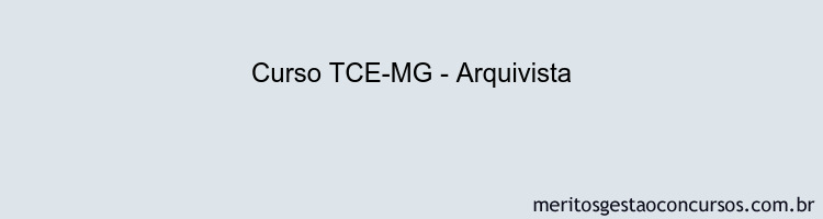 Curso TCE-MG - Arquivista