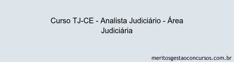 Curso TJ-CE - Analista Judiciário - Área Judiciária