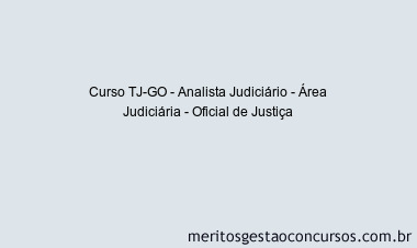 Curso TJ-GO - Analista Judiciário - Área Judiciária - Oficial de Justiça