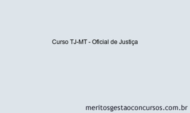 Curso TJ-MT - Oficial de Justiça