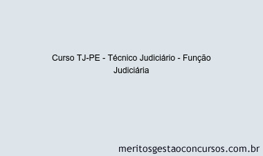 Curso TJ-PE - Técnico Judiciário - Função Judiciária