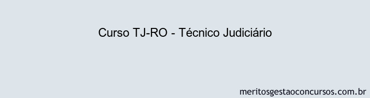 Curso TJ-RO - Técnico Judiciário