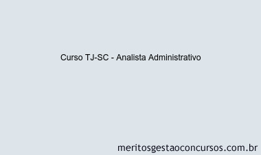 Curso TJ-SC - Analista Administrativo