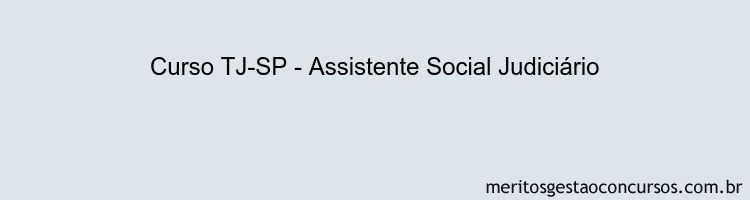 Curso TJ-SP - Assistente Social Judiciário