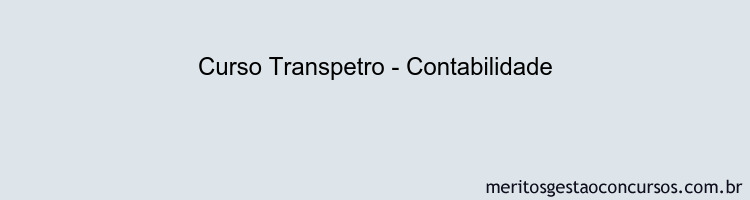 Curso Transpetro - Contabilidade