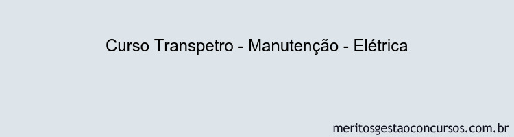 Curso Transpetro - Manutenção - Elétrica