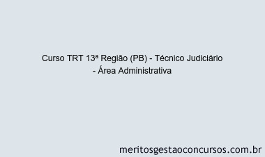 Curso TRT 13ª Região (PB) - Técnico Judiciário - Área Administrativa