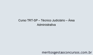 Curso TRT-SP – Técnico Judiciário – Área Administrativa