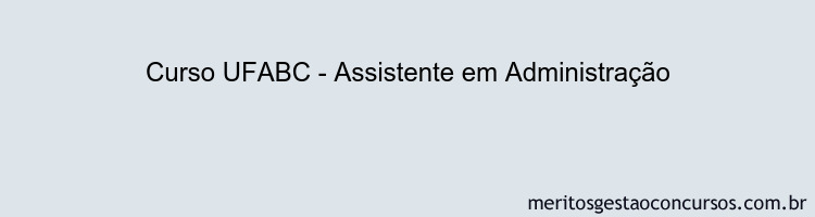 Curso UFABC - Assistente em Administração