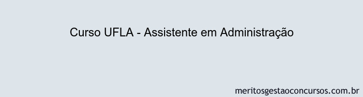 Curso UFLA - Assistente em Administração