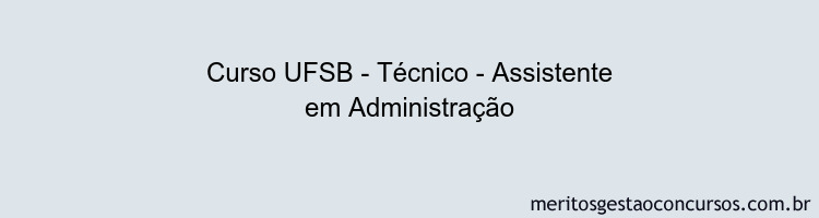 Curso UFSB - Técnico - Assistente em Administração