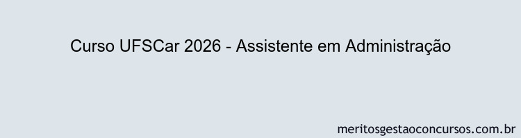 Curso UFSCar 2026 - Assistente em Administração