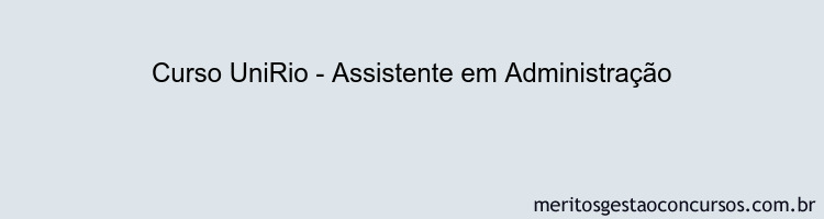 Curso UniRio - Assistente em Administração