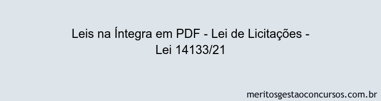 Leis na Íntegra - Lei de Licitações - Lei 14133/21