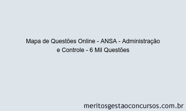 Mapa de Questões Online - ANSA - Administração e Controle - 6 Mil Questões