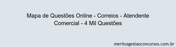 Mapa de Questões Online - Correios - Atendente Comercial - 4 Mil Questões