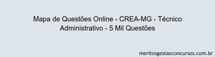 Mapa de Questões Online - CREA-MG - Técnico Administrativo - 5 Mil Questões