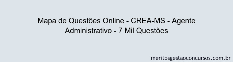 Mapa de Questões Online - CREA-MS - Agente Administrativo - 7 Mil Questões