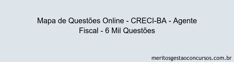 Mapa de Questões Online - CRECI-BA - Agente Fiscal - 6 Mil Questões