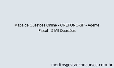 Mapa de Questões Online - CREFONO-SP - Agente Fiscal - 5 Mil Questões