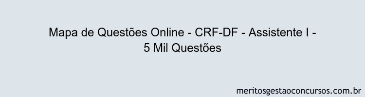 Mapa de Questões Online - CRF-DF - Assistente I - 5 Mil Questões