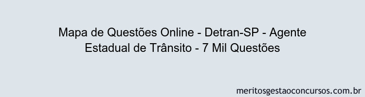 Mapa de Questões Online - Detran-SP - Agente Estadual de Trânsito - 7 Mil Questões