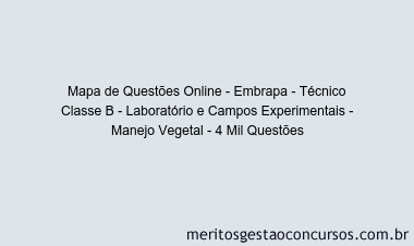 Mapa de Questões Online - Embrapa - Técnico Classe B - Laboratório e Campos Experimentais - Manejo Vegetal - 4 Mil Questões