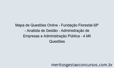 Mapa de Questões Online - Fundação Florestal-SP - Analista de Gestão - Administração de Empresas e Administração Pública - 4 Mil Questões