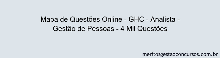 Mapa de Questões Online - GHC - Analista - Gestão de Pessoas - 4 Mil Questões