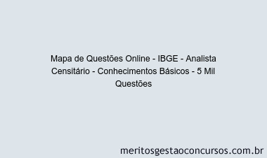 Mapa de Questões Online - IBGE - Analista Censitário - Conhecimentos Básicos - 5 Mil Questões