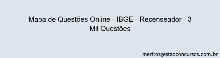 Mapa de Questões Online - IBGE - Recenseador - 3 Mil Questões