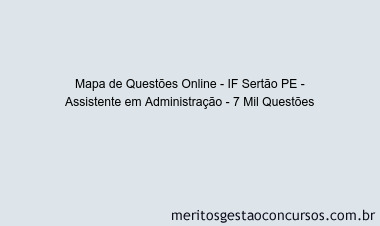 Mapa de Questões Online - IF Sertão PE - Assistente em Administração - 7 Mil Questões