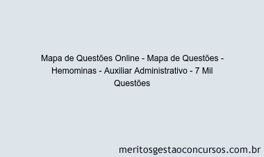 Mapa de Questões Online - Mapa de Questões - Hemominas - Auxiliar Administrativo - 7 Mil Questões